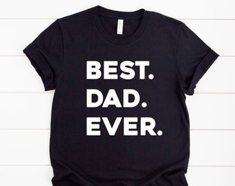 Best Dad Ever Shirt - Most Loved Dad Shirt - Dad Shirt - New Dad Tshirt - Future Dad Shirt -Gift for Dad - Dad Gift - Father's Day Shirt