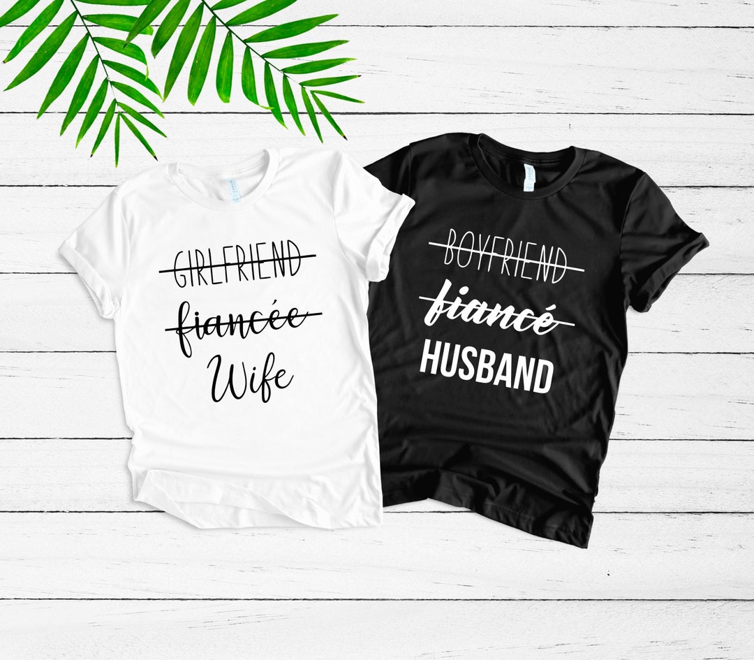 Girlfriend Fiancee Wife Shirt - Boyfriend Fiance Husband Shirt ...