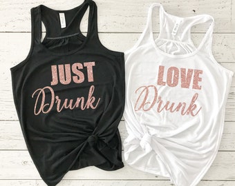 Bridesmaid Shirts - Bachelorette Party Shirts - Love Drunk - Just Drunk - Flowy Bachelorette Tanks - Bridesmaid - Bride - Bridal Party