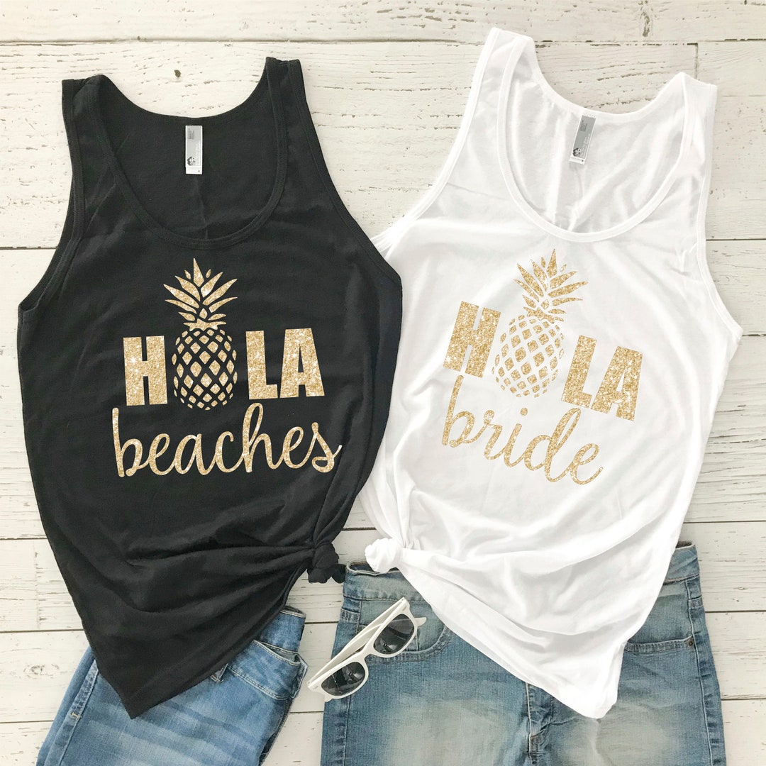 Bachelorette Party Shirts Hola Beaches Tank Top Bridal - Etsy