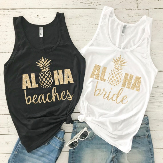 Bachelorette Party Shirts Aloha Beaches Tank Bridal Party Etsy