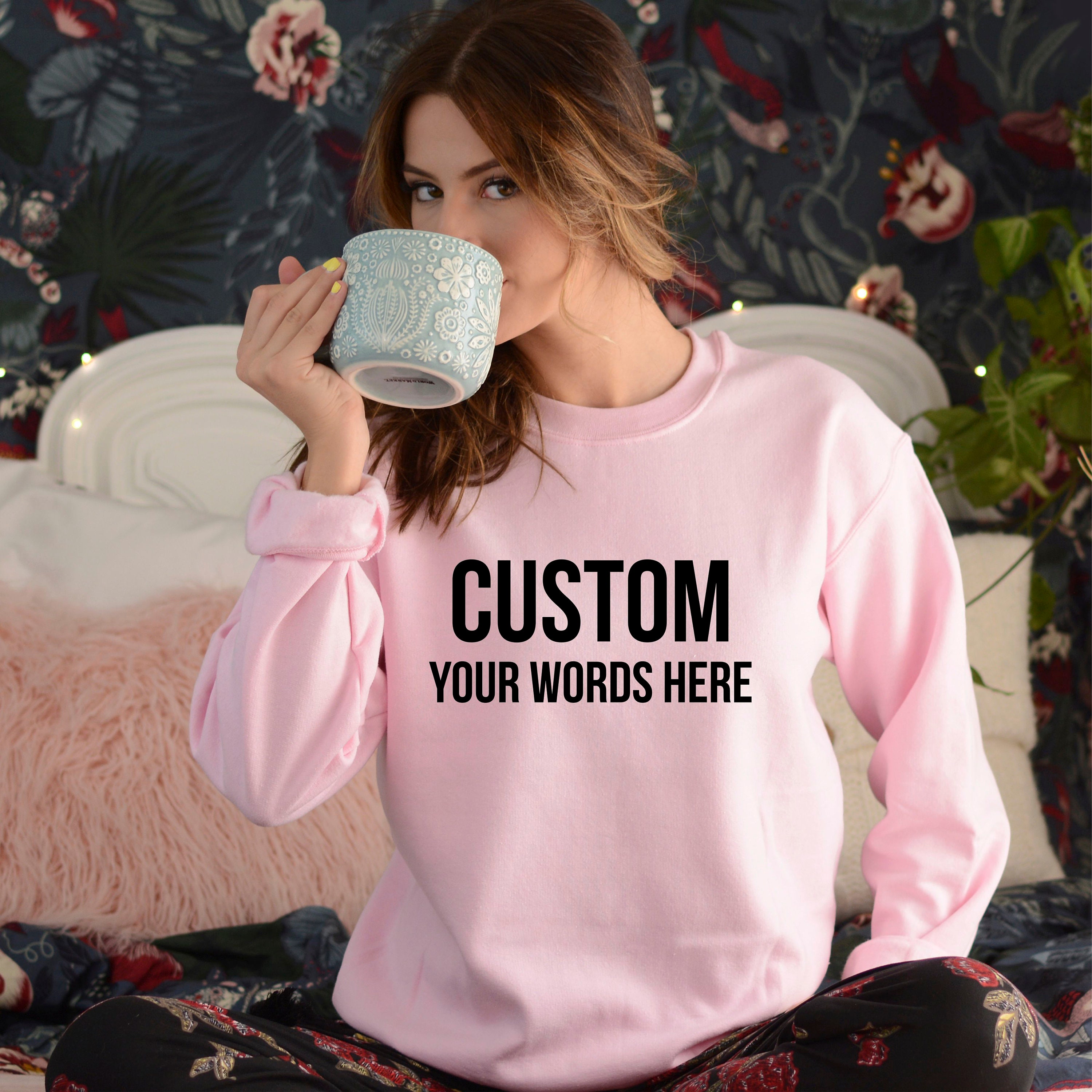 Custom Words Sweatshirt Custom Sweater Custom Birthday Etsy