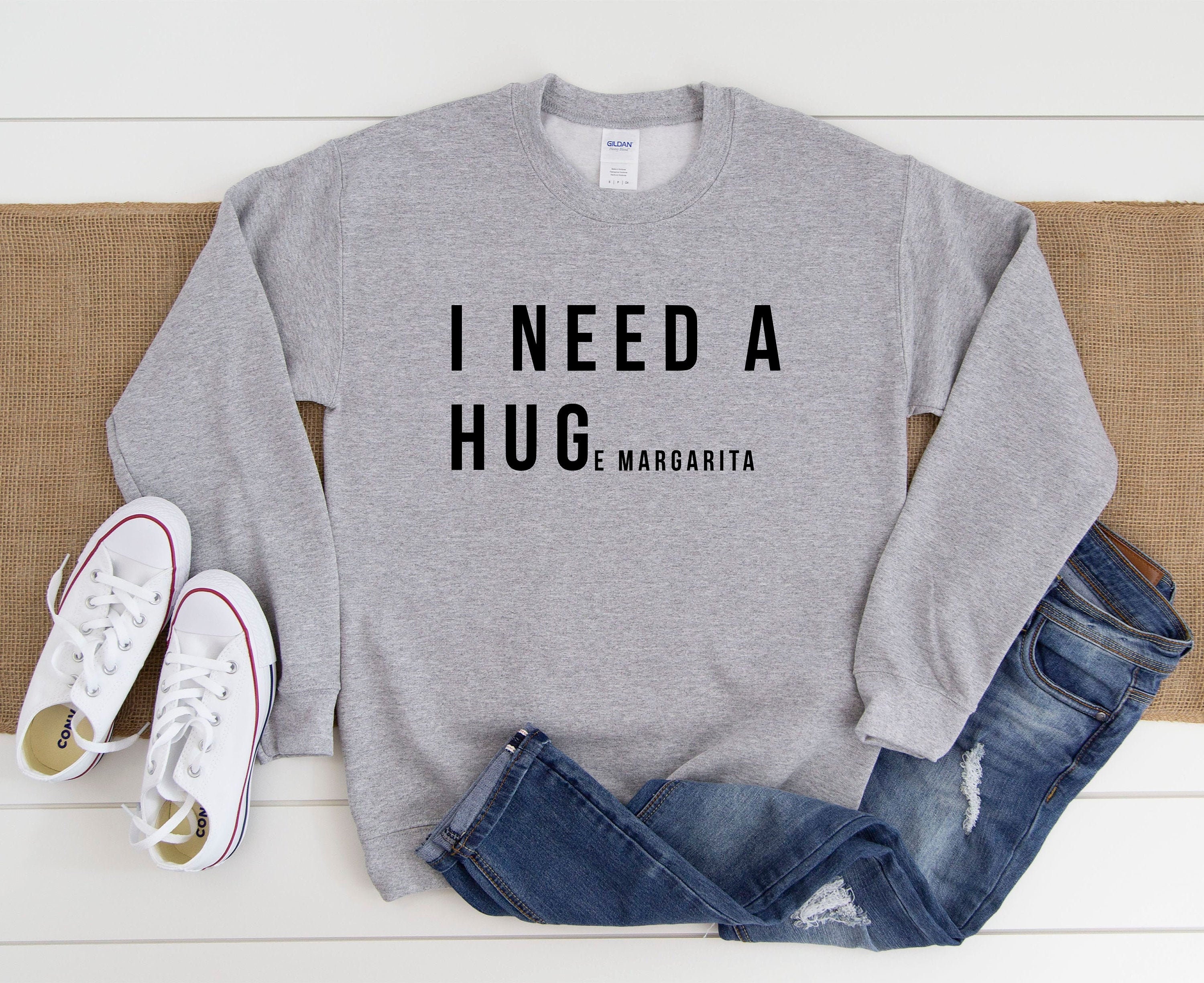 I need a huge margarita sweatshirt hotsell