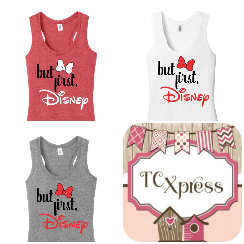 But first Disney Ladies Tank Top Disney tank Disney racer Etsy