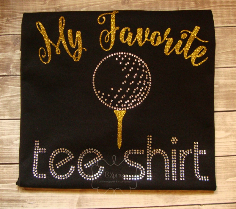 My Favorite Tee Shirt Golf Bling Shirt Golf Ball Rhinestone Etsy