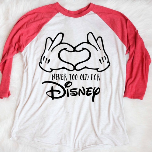 Never Too Old for Disney Shirt Free 