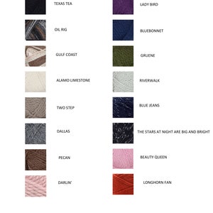 May include: A color chart of yarn samples with names like "Texas Tea", "Lady Bird", "Oil Rig", "Bluebonnet", "Gulf Coast", "Gruene", "Alamo Limestone", "Riverwalk", "Blue Jeans", "Two Step", "Dallas", "The Stars at Night Are Big and Bright", "Pecan", "Beauty Queen", "Darlin'" and "Longhorn Fan".