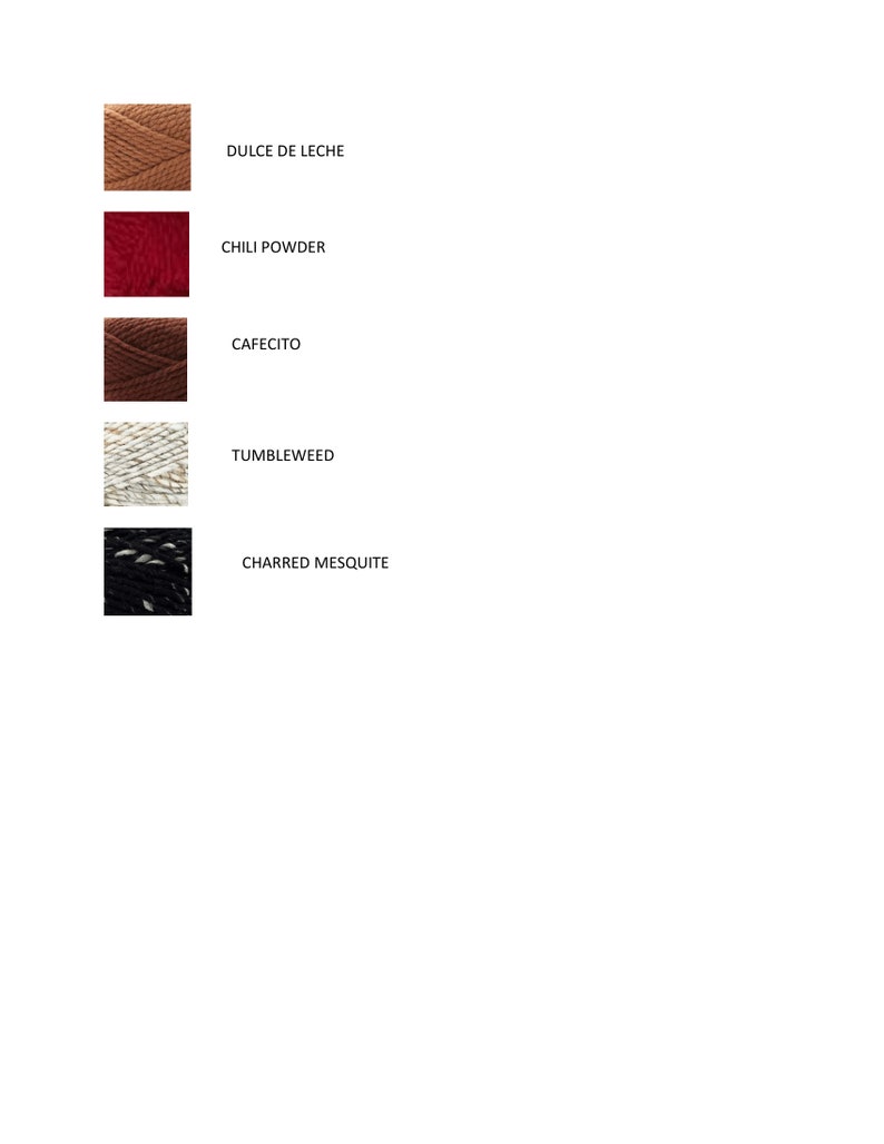 May include: Five different yarn skeins with labels: Dulce de Leche, Chili Powder, Cafecito, Tumbleweed, and Charred Mesquite.