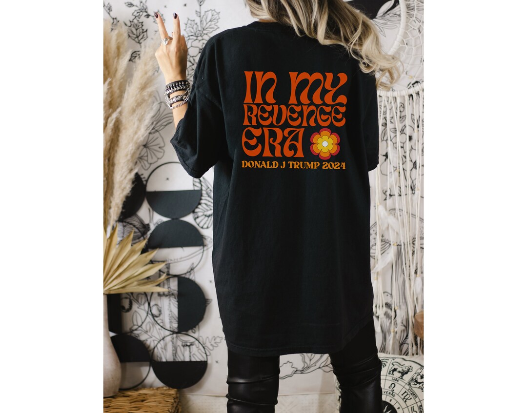 2024 Trump Shirt, Donald Trump Shirt, MAGA Gifts, Trump Revenge, Trump ...