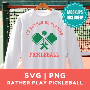 Pickleball SVG I&#39;d Rather Be Playing Pickleball Digital File Mock-ups Included