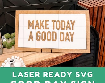 Cartello "Rendi oggi una buona giornata" SVG / File tagliato al laser (download digitale)