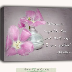 Audrey Hepburn Quote, Nothing Is Impossible, Prints for Bedroom, Inspirational Quote, Quote Wall Art, Birthday Gift, Shakespeare quote