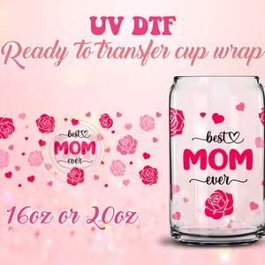 UV DTF listo para transferir envolturas de tazas - La mejor mamá de todos los tiempos - Impresiones DIY de 16 oz y 20 oz - Lata de vidrio Libbey - Personalizable
