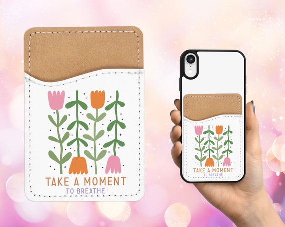 Take a Moment to Breathe Phone Wallet - Adhesive PU Leather Card Holder for Phone - Custom Gift - Stick on Pocket - Card Caddy - Etsy Take a Moment to Breathe Phone Wallet - Adhesive PU Leather Card Holder for Phone - Custom Gift - Stick on Pocket - Card Caddy - Etsy