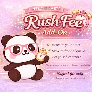 May include: A digital illustration featuring a panda wearing pink glasses and holding a stopwatch. The image includes the text "Rush Fee Add-On" with a pink alarm clock and a list of benefits: expedite order, move to front of queue, and get files faster.