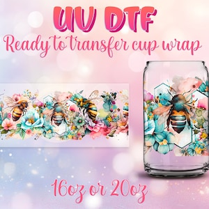 UV DTF Cup Wrap - Ready to Transfer  Bumble Bee Floral Design - 16oz and 20oz Prints - Libbey Glass Can - Customizable