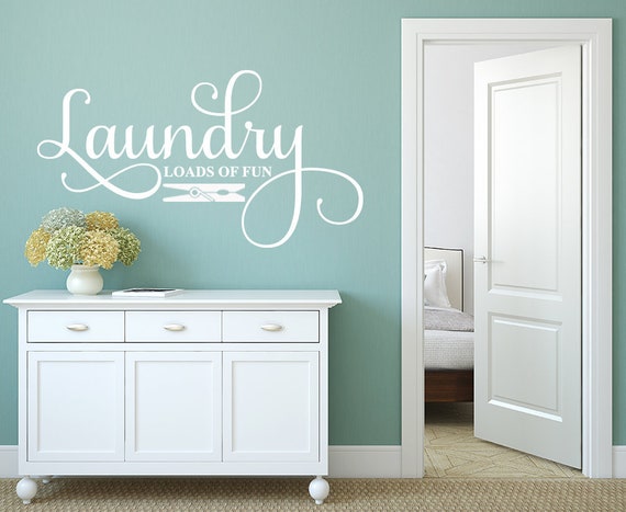 Laundry Room Wall Decal - Loads of Fun Quote, Laundry Sign