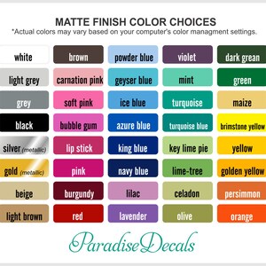 May include: A color chart with matte finish color choices, including white, black, pink, and blue. The text "Paradise Decals" is at the bottom. The text "Actual colors may vary based on your computer's color managment settings" is at the top.