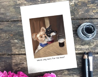 Two Dogs in a Pub Art Print/Cute Dog Art Print/We’re Only Here For The Beer Art Print