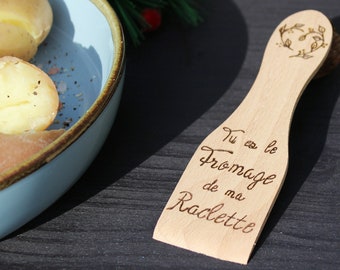 Raclette spatula "You are the Cheese of my Raclette" engraved by hand and customizable