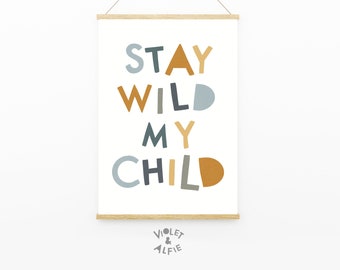 Stay Wild My Child Print | Unframed | Boho Kids Room Wall Art | Pastel Neutral Nursery Decor