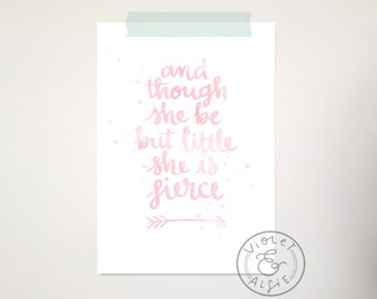 Pink Nursery print, And though she be but little she is fierce, Pink girls room wall art