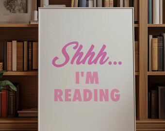 Shhh I'm Reading Print, Pink Bookshelf Decor, Instant Download, Bookish Wall Art, Gift For Book Lover, Girly Bookworm Print