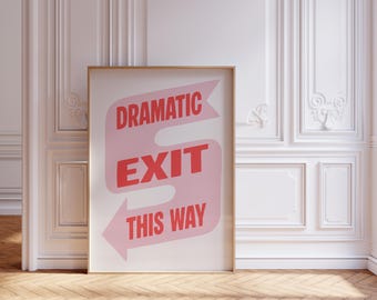 Dramatic Exit Printable Wall Art – Bold Funny Quote Sign - Pink and Red Typography Poster - Instant Download Decor - Retro Hallway Print