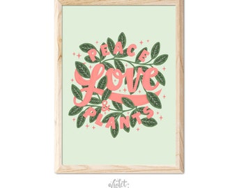 Peace Love and Plants Print | Unframed | Peach and Green Wall Art | Plant Lover Gift | Plant Themed Decor