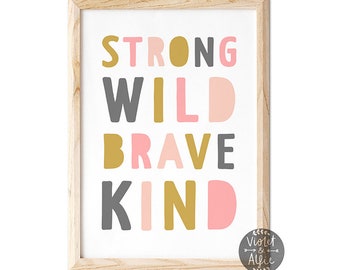 Strong Wild Brave Kind Print | Adventure Decor | Unframed