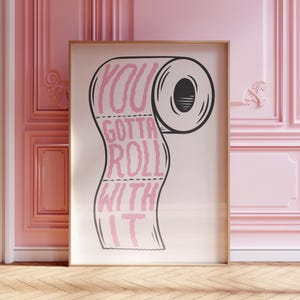 Funny Bathroom Wall Art Printable |Toilet Roll Poster | Print for Bathroom, WC or Toilet | Roll With it Loo Roll Wall Art | Pink Loo Art
