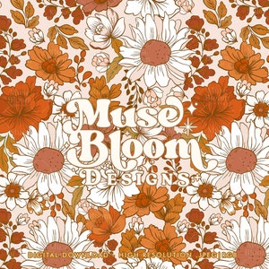 May include: A seamless pattern featuring a retro floral design with orange, brown, and white flowers. The text "Muse Bloom Designs" is centred on the pattern.