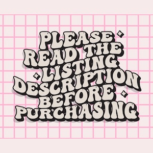 May include: A pink grid background with the text "PLEASE READ THE LISTING DESCRIPTION BEFORE PURCHASING" in a retro font. The text is in white with a black outline and small star accents.