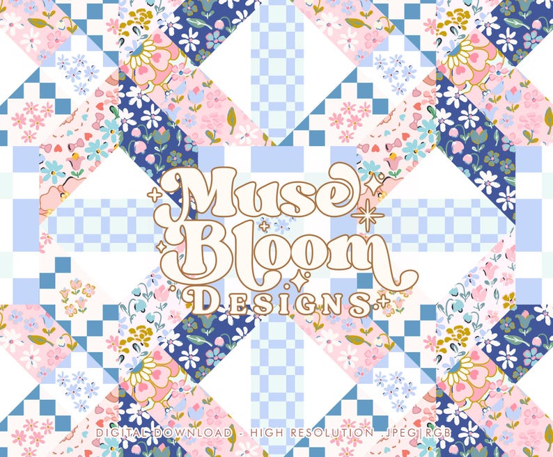 May include: A digital design with a patchwork pattern incorporating floral and geometric elements in blue, pink, and white. The design includes the text "Muse Bloom Designs" in a retro font, with text indicating it is a digital download.