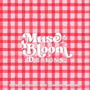 May include: A digital download of a pink and red gingham pattern with the text "Muse Bloom Designs" in white.