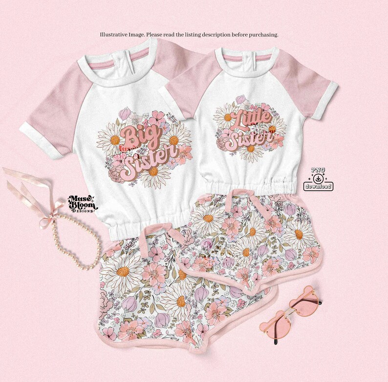 May include: Two matching white and pink children's outfits. One top says "Big Sister" and the other says "Little Sister", both surrounded by floral designs. The shorts have a floral pattern. Accessories include sunglasses and a pearl necklace.