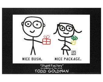 Renowned Pop Artist Todd Goldman. "Nice Package. Nice Bush." Collectible Lithograph (36" x 24")