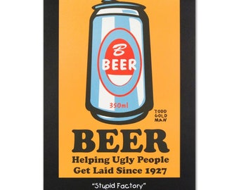 Renowned Pop Artist Todd Goldman. "Beer: Helping Ugly People Get Laid Since 1927" Collectible Lithograph (24" x 36")