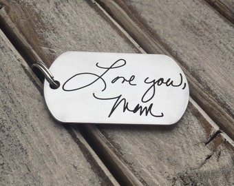 Your Handwriting or Font Dog Tag Key Chain or Necklace Custom Unique Personalized Gift Mom Dad Son Daughter Memorial Children's Writing Guy