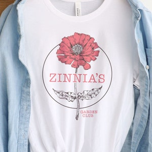 Zinnia Shirt, Zinnia Tshirt, Zinnia Tee, Zinnia&#39;s Garden Club, Zinnia Drawing Womens T-shirt, Zinnia Floral Graphic, Gardening gift
