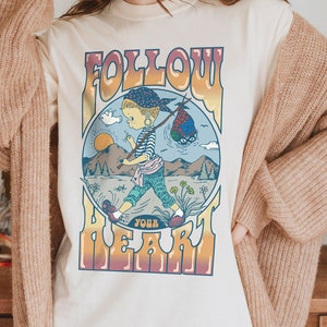 Follow Your Heart Positive Message Shirt, Nomad Hobo Girl Graphic Tshirt, Hippie Girl in the Outdoors, Comfort Colors BOHO Festival Tee