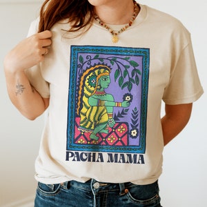 Pacha mama Mother Earth Shirt, Mother Nature Tshirt, Gaia Tee, Andean Spiritual Aesthetic Graphic Tee,  Medicina Feminine spirit Shirt