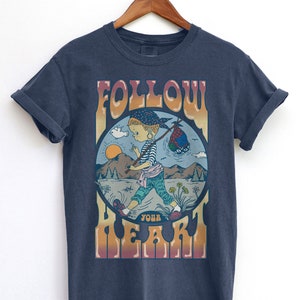 Follow Your Heart Positive Message Shirt, Nomad Hobo Girl Graphic Tshirt, Hippie Girl in the Outdoors, Comfort Colors BOHO Festival Tee