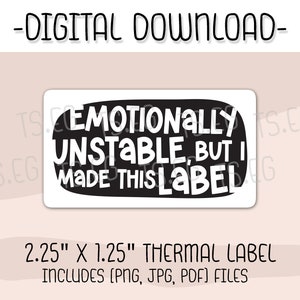 Thermo Label Design | Emotional instabil, aber ich habe dieses Label gemacht | Aufkleber für kleine Unternehmen | png | jpg | pdf | Versand |