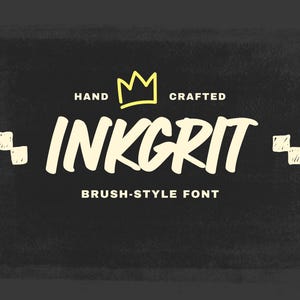 May include: Black background with the words "INKGRIT" in a brush-style font. Above the word is a yellow crown. The words "HAND CRAFTED" are above the word "INKGRIT" and "BRUSH-STYLE FONT" is below.