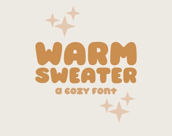 May include: A font design called "Warm Sweater" with a cozy font style. The text is in a brown color with a rounded, bubbly font style. The text is surrounded by small, light pink stars.