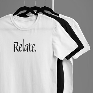 Relate. - Graphic T-Shirt | Cotton | Men | Women | Unisex | Teens | Gift | Minimalism