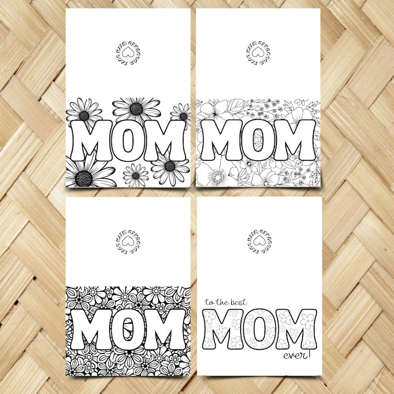 May include: Four printable coloring pages featuring the word "MOM" surrounded by floral designs. The top two cards have the word "MOM" in a simple font, while the bottom two cards have the word "MOM" in a more decorative font. The bottom right card also includes the text "to the best MOM ever!"