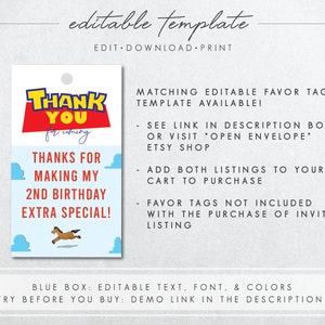 May include: Editable thank you tag template with a blue, red, and yellow cartoon design. The text says "Thank You for coming" and "Thanks for making my 2nd birthday extra special!"  A cartoon horse is jumping over a cloud.  The text "Matching Editable Favor Tag Template Available!" is on the right side of the image.  The text "See link in description box or visit "Open Envelope" Etsy Shop" is on the right side of the image.  The text "Add both listings to your cart to purchase" is on the right side of the image.  The text "Favor tags not included with the purchase of invite listing" is on the right side of the image.  The text "Blue Box: Editable text, font, & colors" is at the bottom of the image.  The text "Try before you buy: Demo link in the description" is at the bottom of the image.
