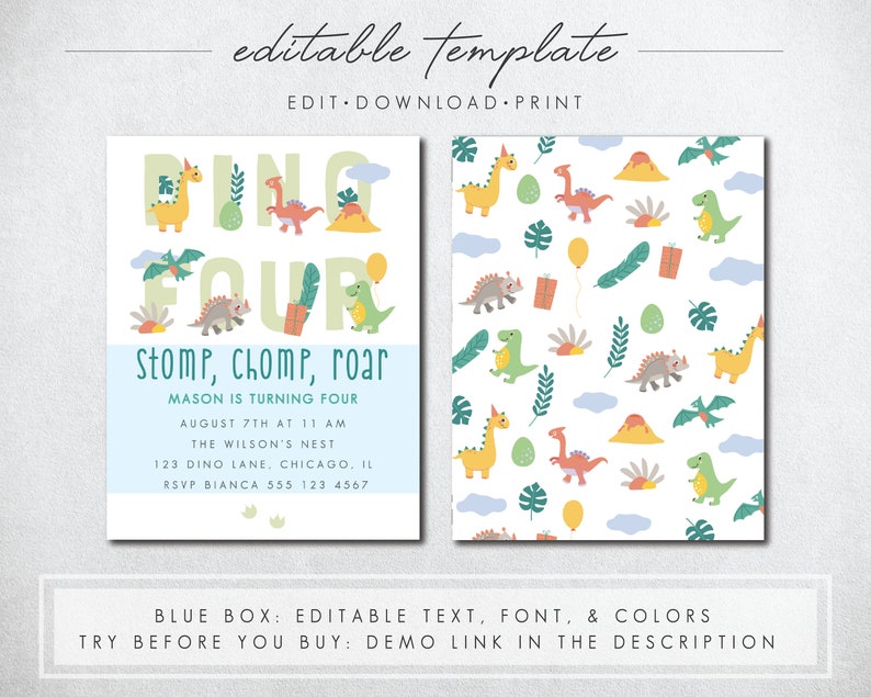 May include: A printable dinosaur-themed birthday invitation with a green, yellow, and blue color scheme. The invitation says "Dino Four" and "Stomp, Chomp, Roar." The text also includes the birthday child's name, age, date, time, and location. The background is a repeating pattern of dinosaurs, eggs, and leaves.